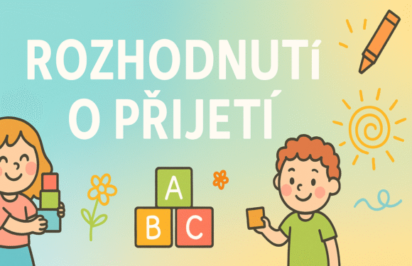 MŠ – ROZHODNUTÍ O PŘIJETÍ