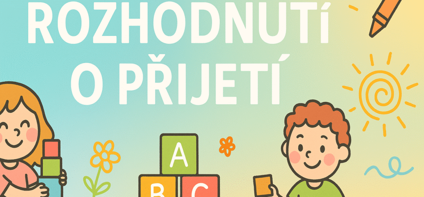 MŠ – ROZHODNUTÍ O PŘIJETÍ